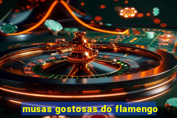 musas gostosas do flamengo